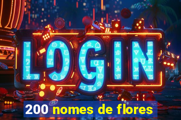 200 nomes de flores